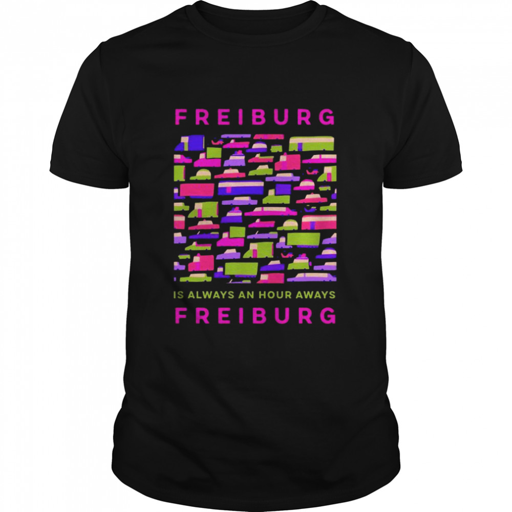 Freiburg is an Hour Away from Freiburg Memes Germany Trend  Classic Men's T-shirt