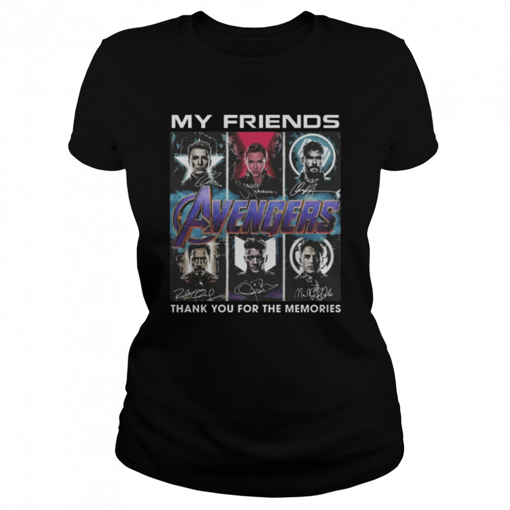 Avengers My Friends thank you for the memories signatures shirt Classic Women's T-shirt