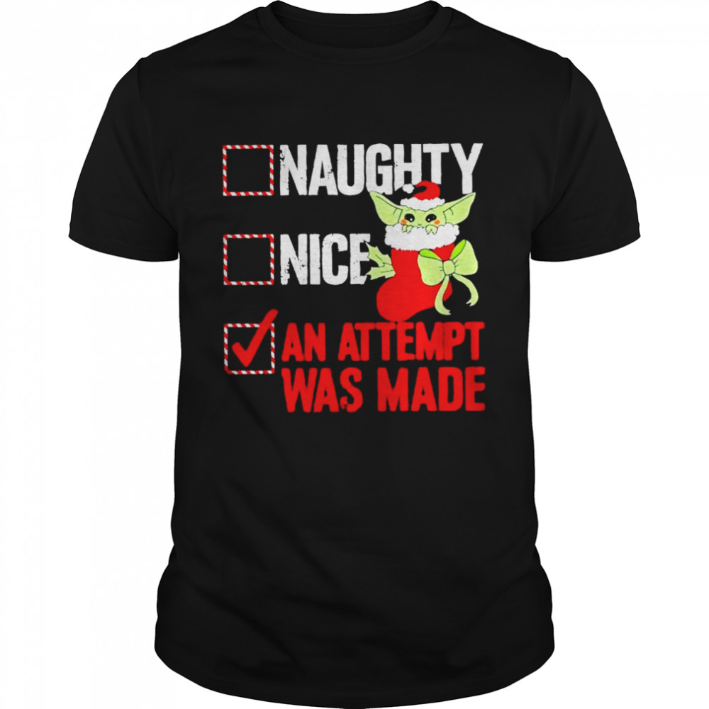 Awesome baby Yoda naughty nice an attempt was made Christmas shirt Classic Men's T-shirt