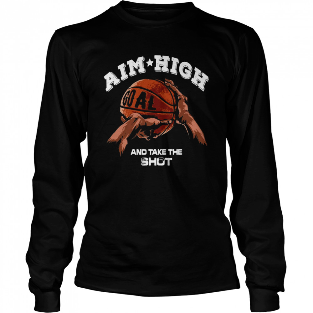 basketball Aim High And Take The Shot Long Sleeved T-shirt