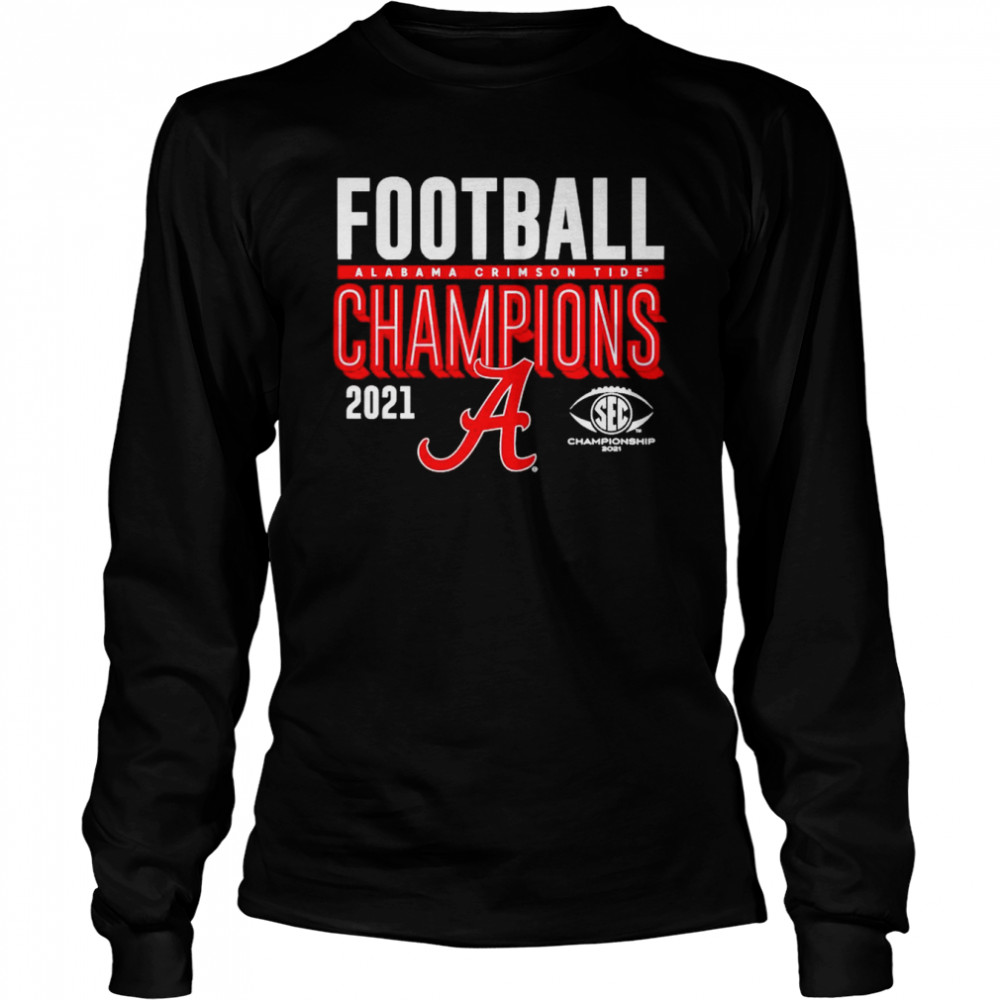 Best alabama Crimson Tide 2021 SEC Football Conference Champions shirt Long Sleeved T-shirt