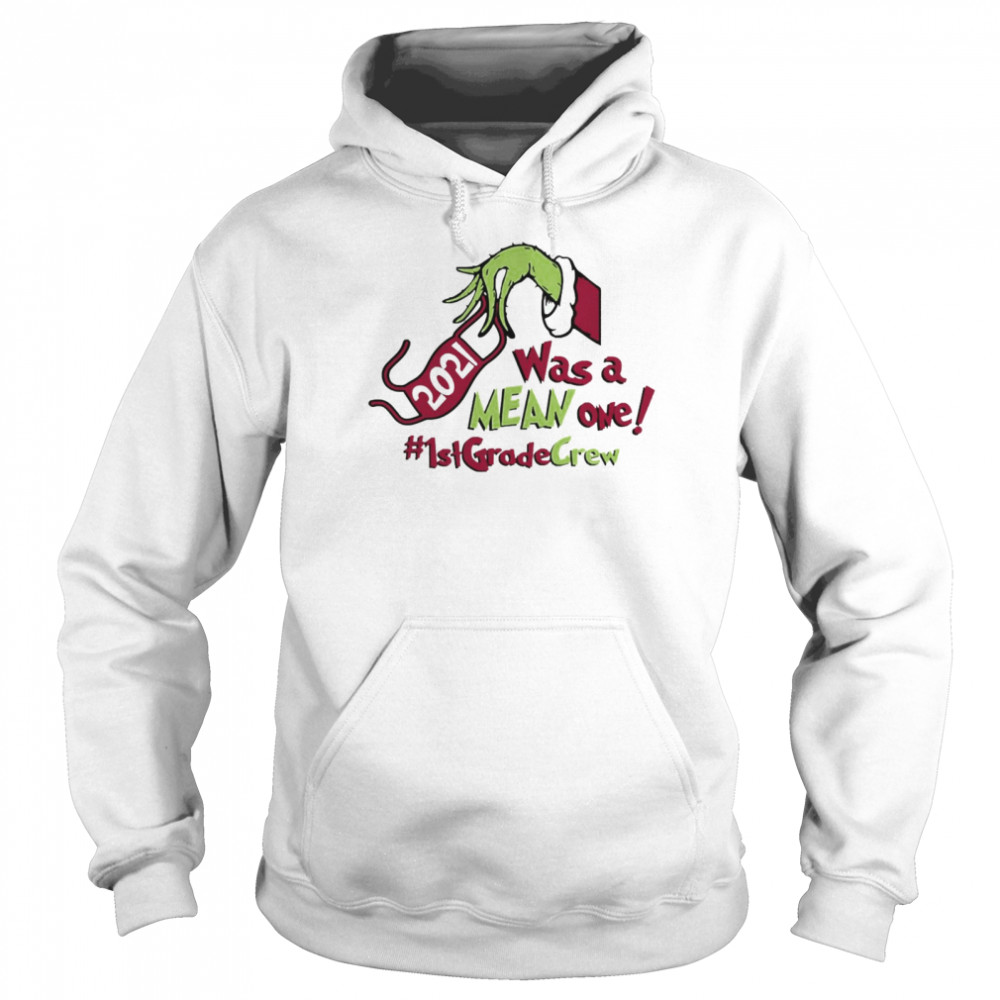 Grinch Hands Face Mask 2021 Was A Mean One 1st Grade Crew Christmas Sweater Unisex Hoodie