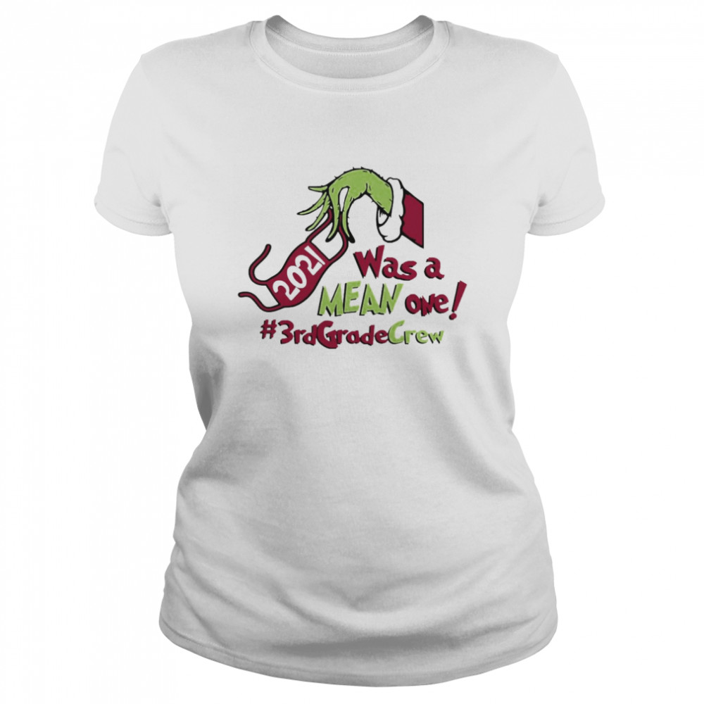 Grinch Hands Face Mask 2021 Was A Mean One 3rd Grade Crew Christmas Sweater Classic Women's T-shirt