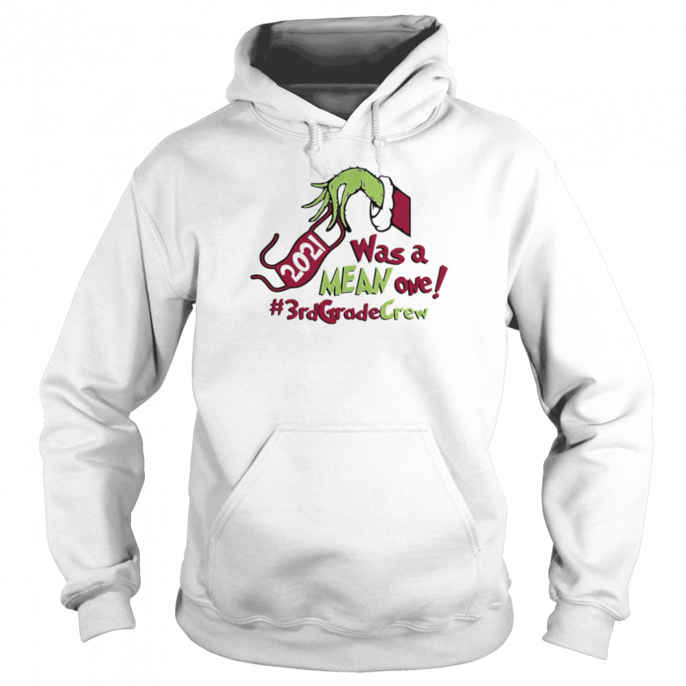 Grinch Hands Face Mask 2021 Was A Mean One 3rd Grade Crew Christmas Sweater Unisex Hoodie