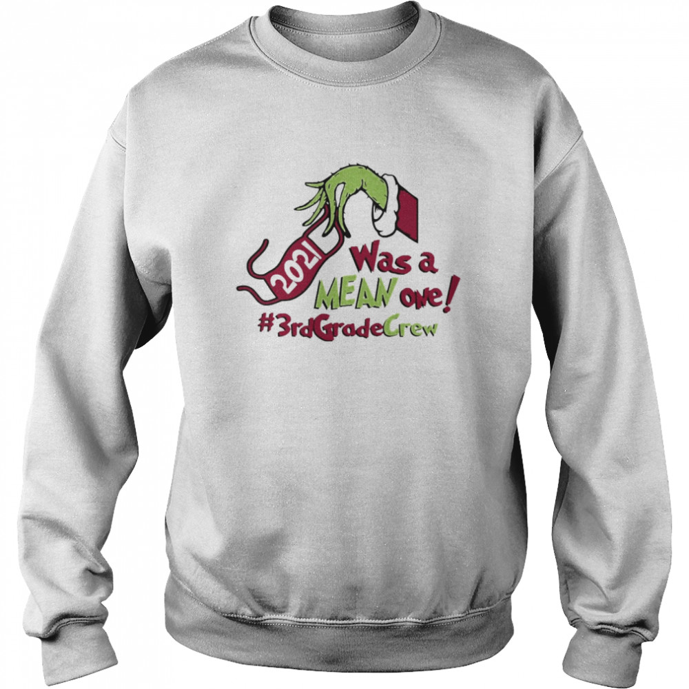 Grinch Hands Face Mask 2021 Was A Mean One 3rd Grade Crew Christmas Sweater Unisex Sweatshirt