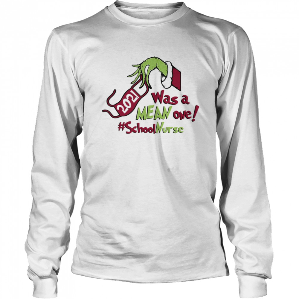 Grinch Hands Face Mask 2021 Was A Mean One School Nurse Christmas Sweater Long Sleeved T-shirt