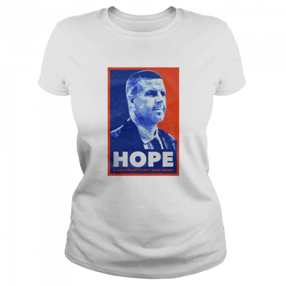 Hope scared money dont make money shirt Classic Women's T-shirt