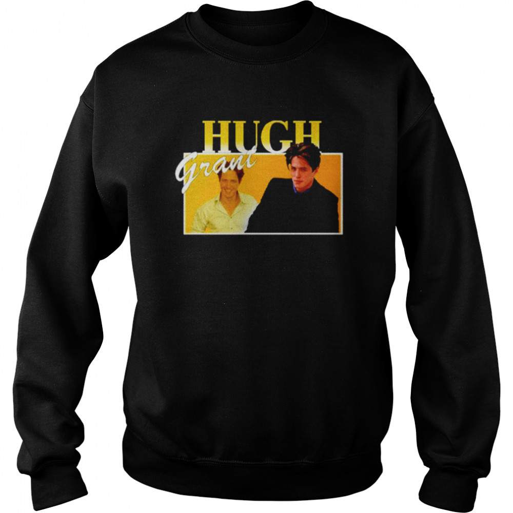 Hugh Grant shirt Unisex Sweatshirt