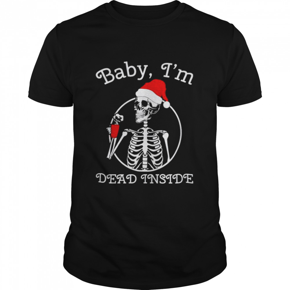 Skeleton baby I’m dead inside Christmas shirt Classic Men's T-shirt