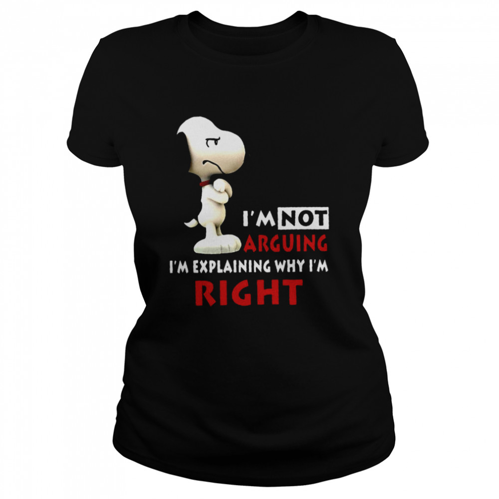 Snoopy I’m not arguing I’m explaining why I’m right shirt Classic Women's T-shirt