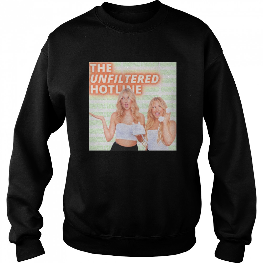 The unfiltered hotline shirt Unisex Sweatshirt