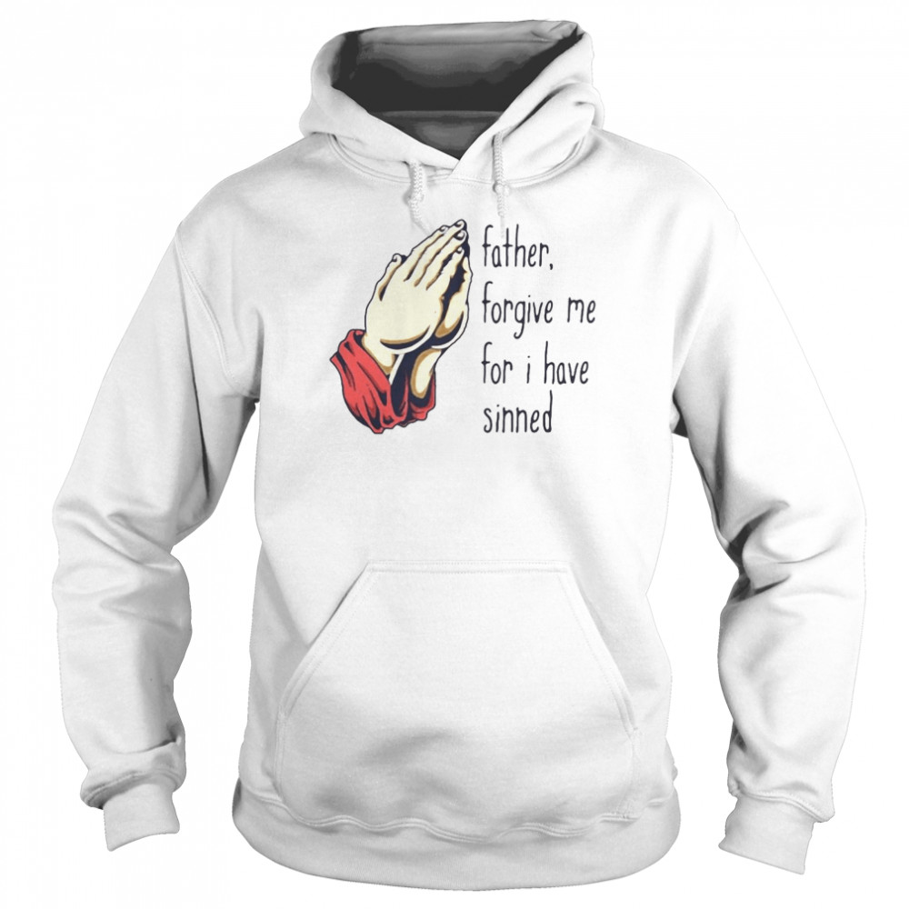 Father Forgive Me For I Have Sinned Unisex Hoodie