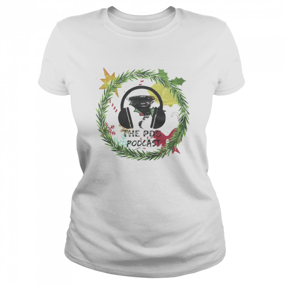 Headphone The PDS Podcast Christmas shirt Classic Women's T-shirt