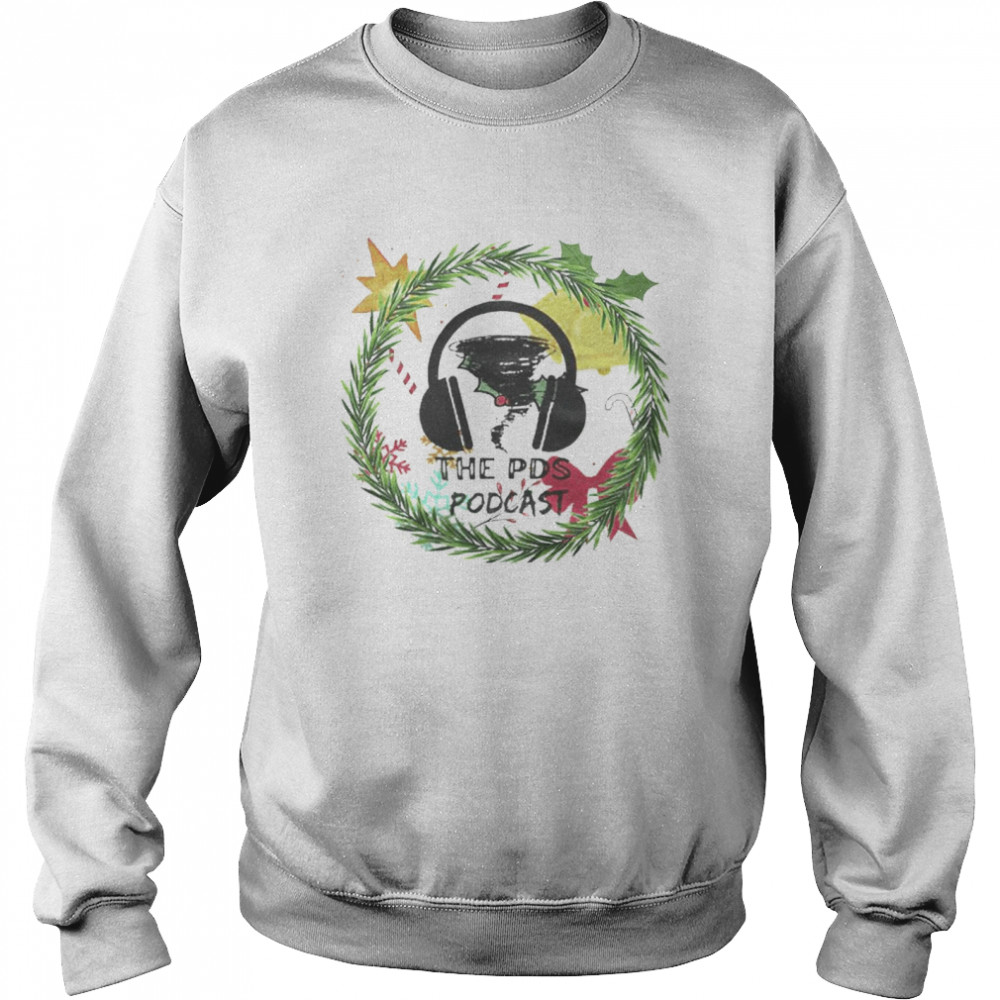 Headphone The PDS Podcast Christmas shirt Unisex Sweatshirt