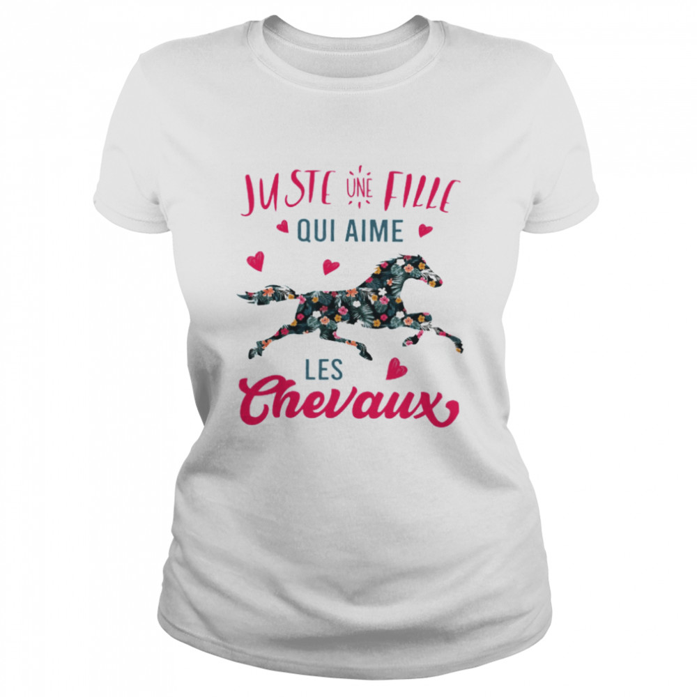 Juste Une Fille Qui Aime Les Chevaux shirt Classic Women's T-shirt