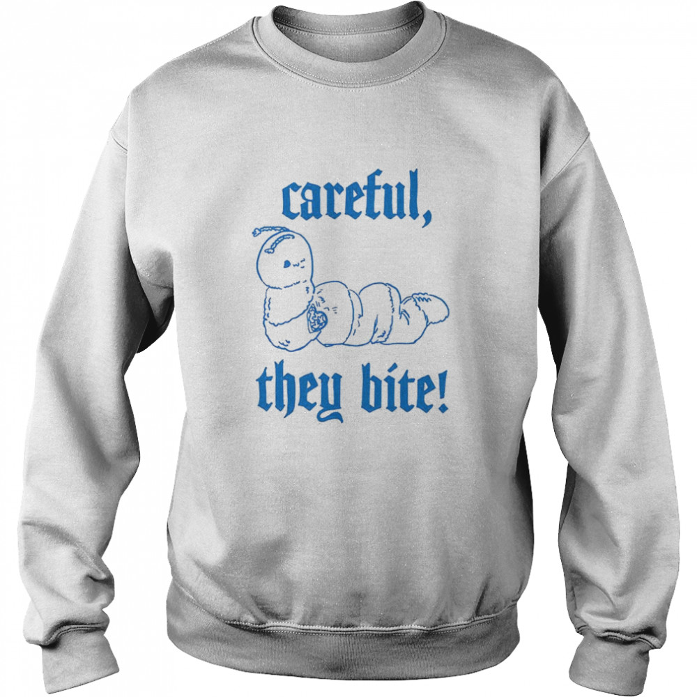 Kofi Bhramari careful they bite shirt Unisex Sweatshirt