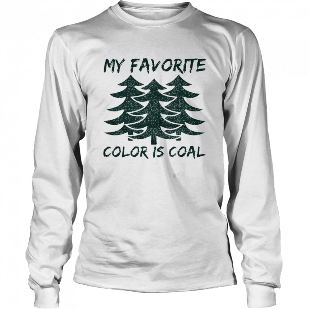 My favorite color is coal shirt Long Sleeved T-shirt