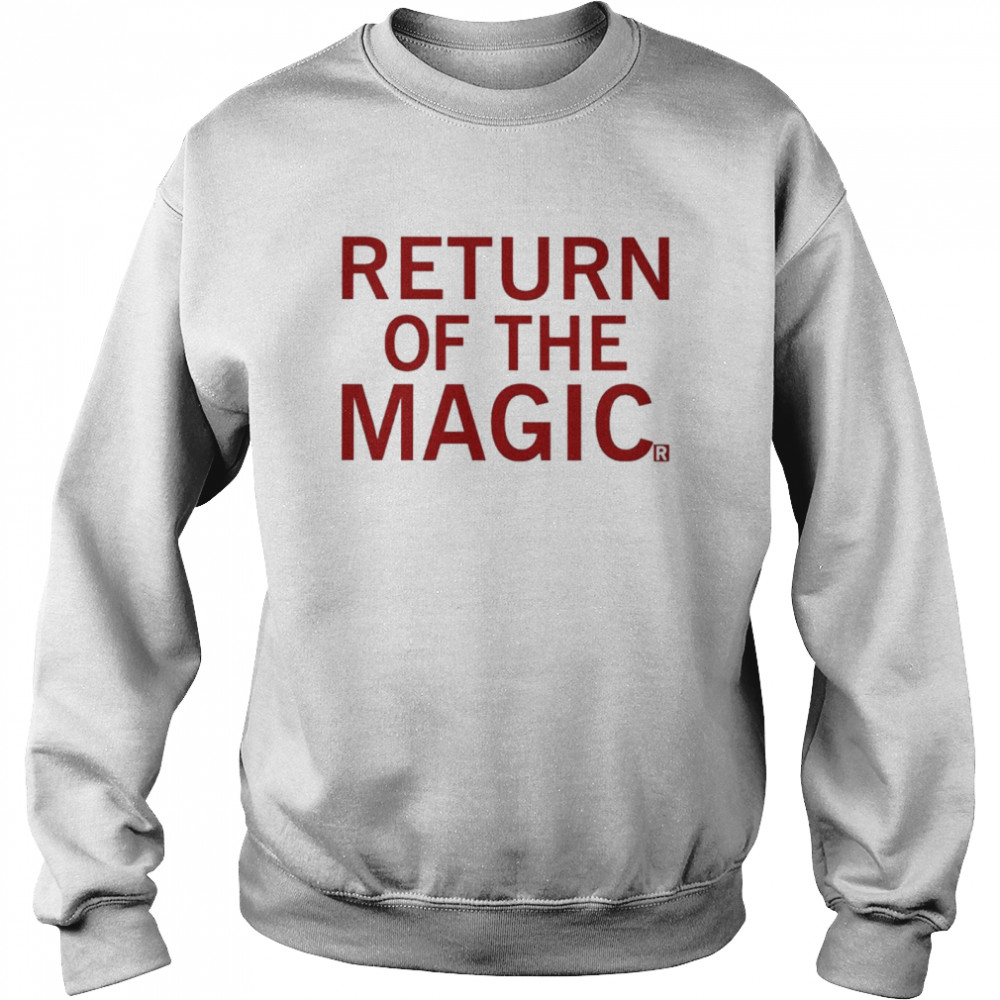 Return of the magic shirt Unisex Sweatshirt