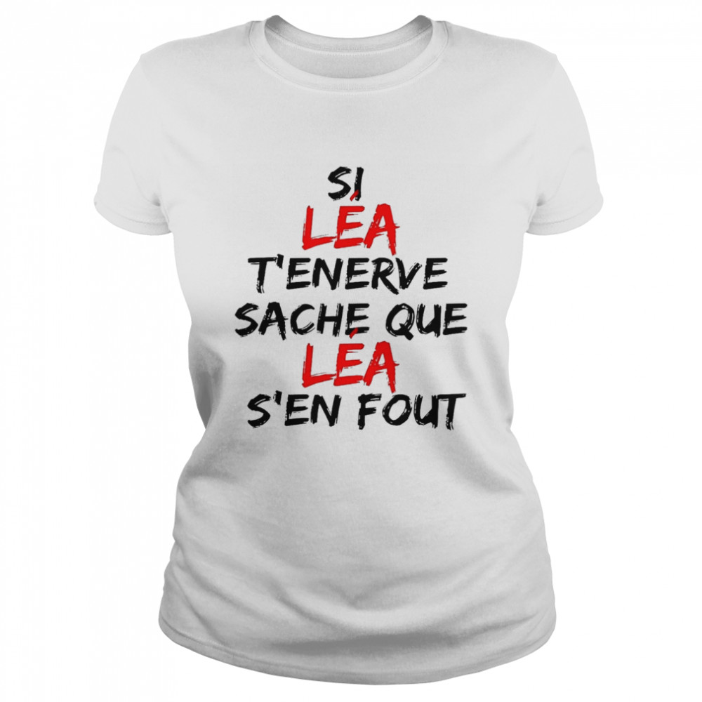 Si lea tenerve sache que lea sen fout shirt Classic Women's T-shirt