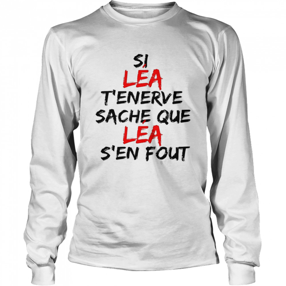 Si lea tenerve sache que lea sen fout shirt Long Sleeved T-shirt