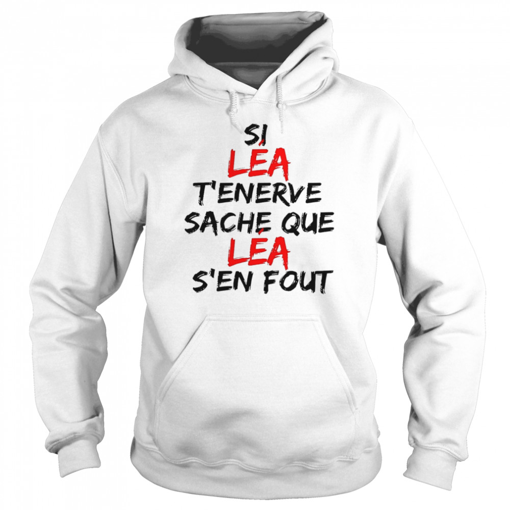 Si lea tenerve sache que lea sen fout shirt Unisex Hoodie