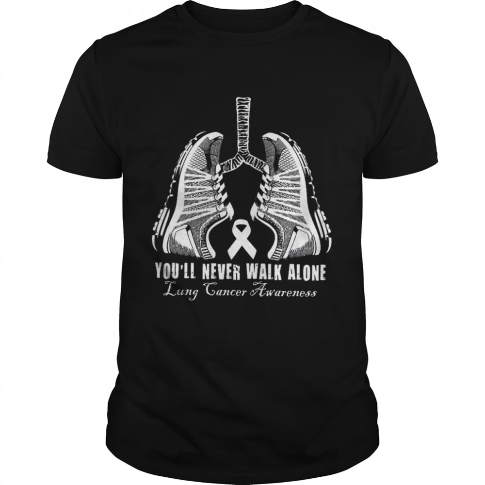 Youll Never Walk Alone Lung Cancer Awareness shirt