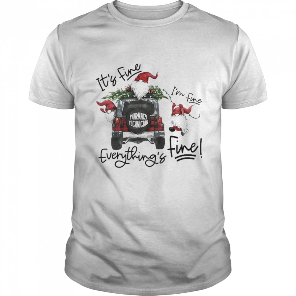 Gnomes It’s Fine I’m Fine Everything Is Fine Pharmacy Tech Christmas Sweater  Classic Men's T-shirt