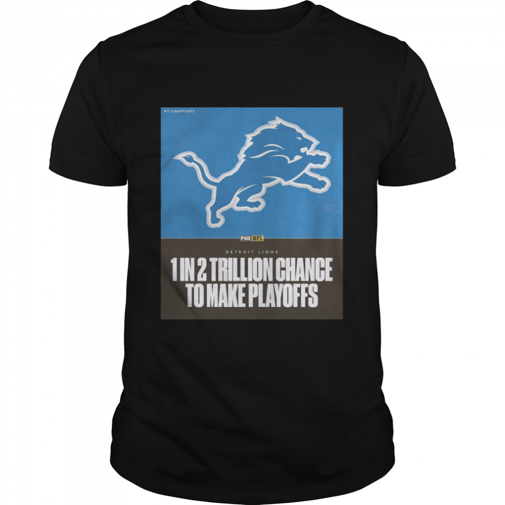 I In 2 Trillion Chance To Make Playoffs  Classic Men's T-shirt