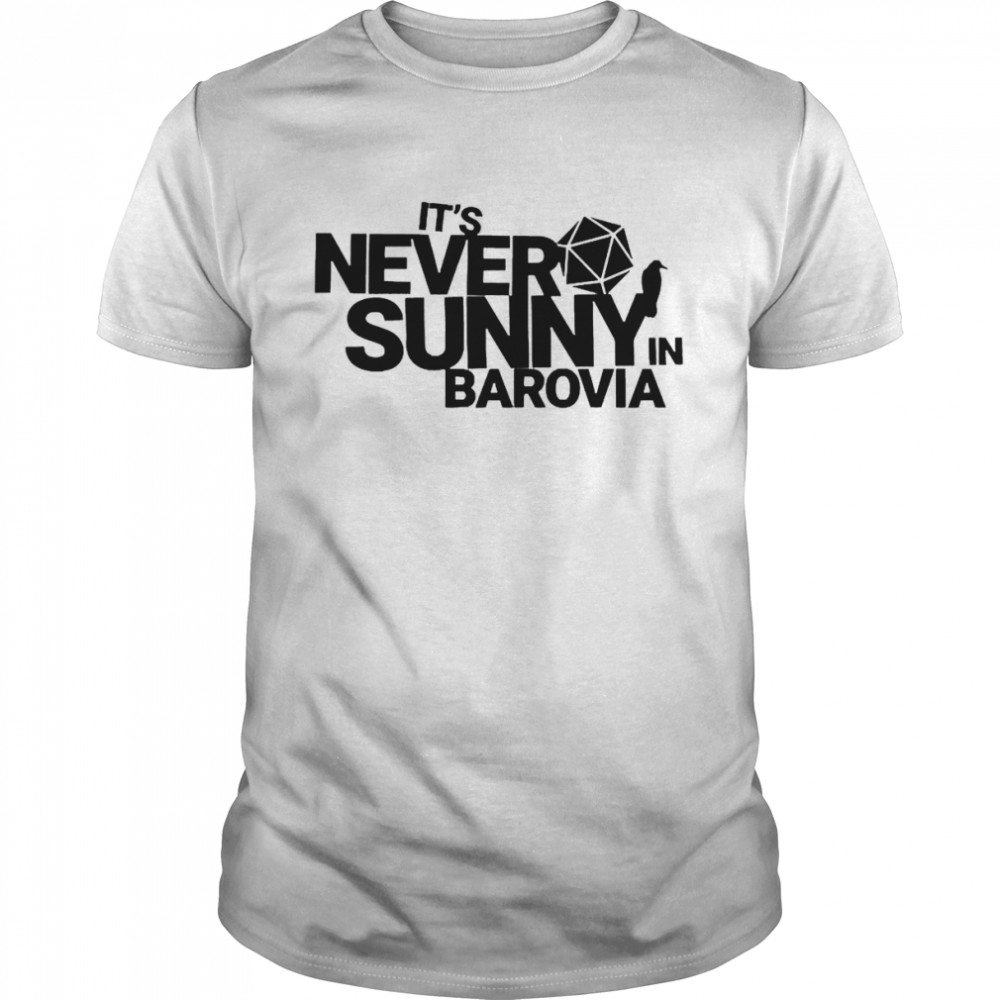 It’s Never Sunny In Barovia Classic Men's T-shirt