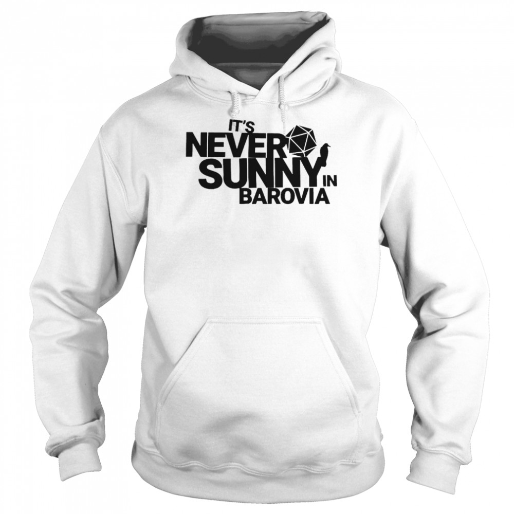 It’s Never Sunny In Barovia Unisex Hoodie