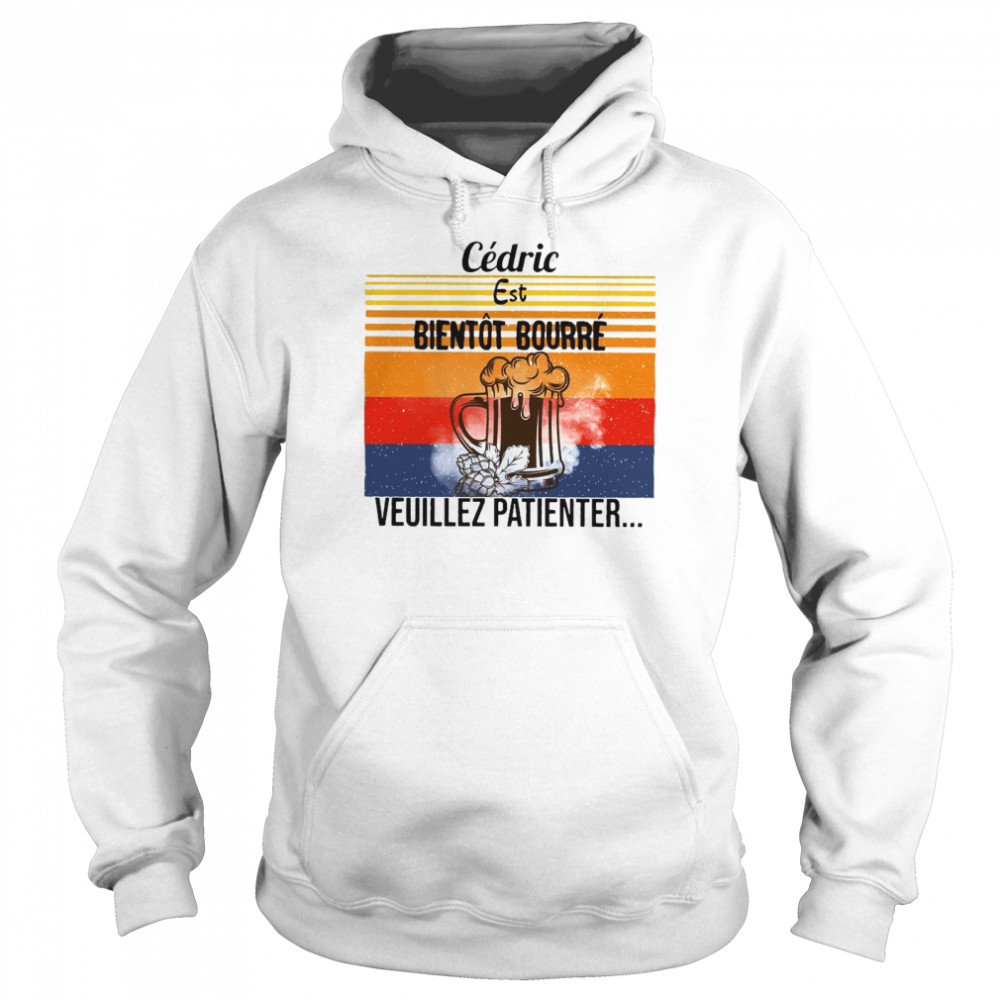 Cedric Est Bientot Bourre Veuillez Patienter Vintage Unisex Hoodie