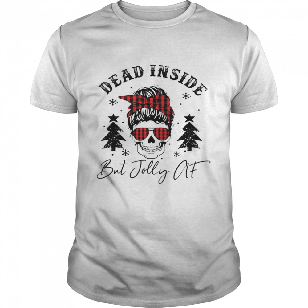 Dead Inside But Jolly Af Classic Men's T-shirt