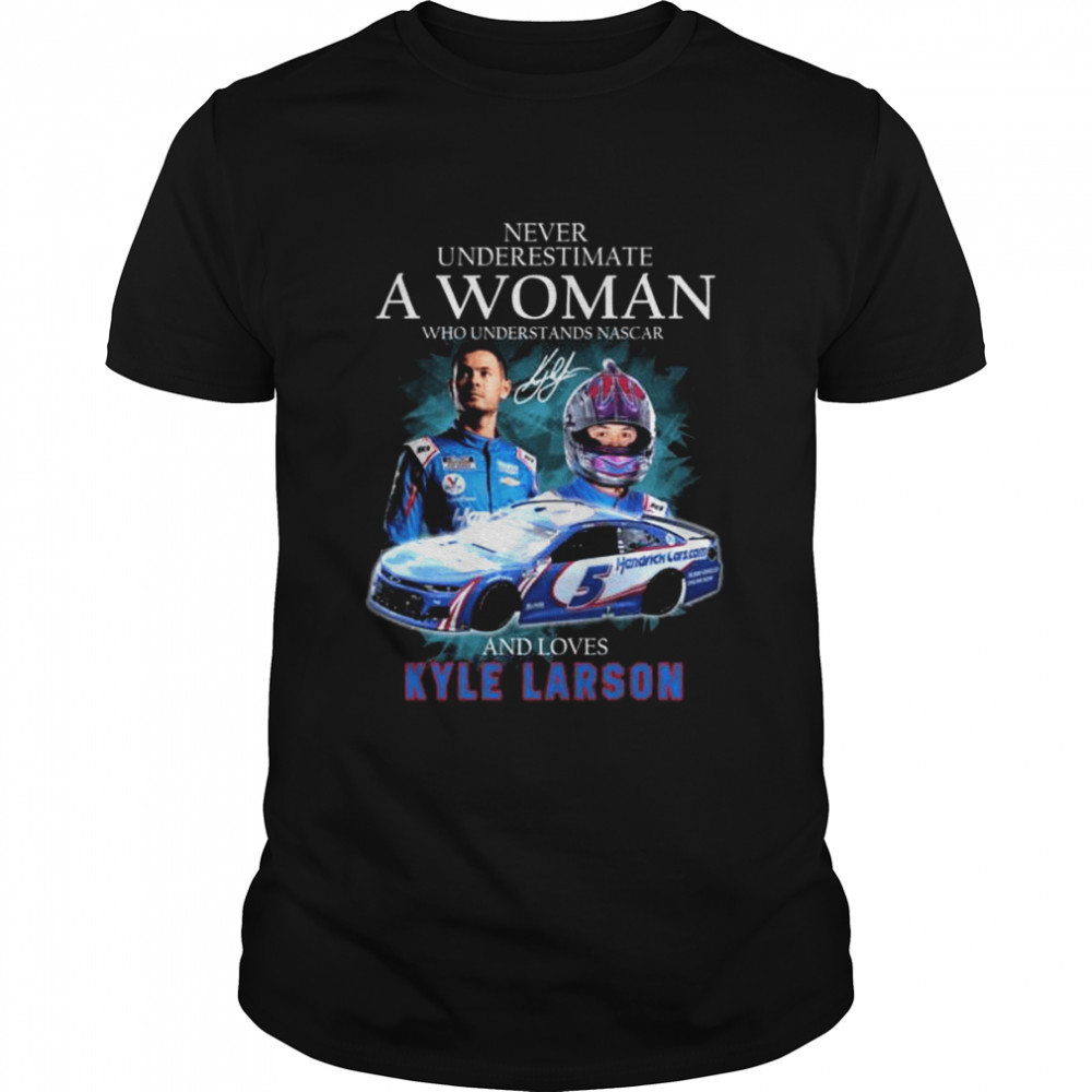 Never underestimate who understand who understand Nascar and love Kyle Larson signatures shirt Classic Men's T-shirt