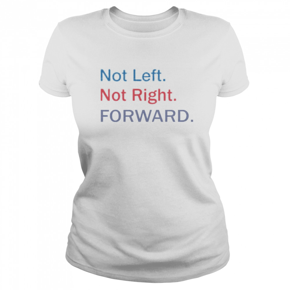 Not left not right forward shirt Classic Women's T-shirt