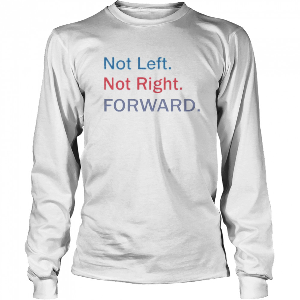 Not left not right forward shirt Long Sleeved T-shirt