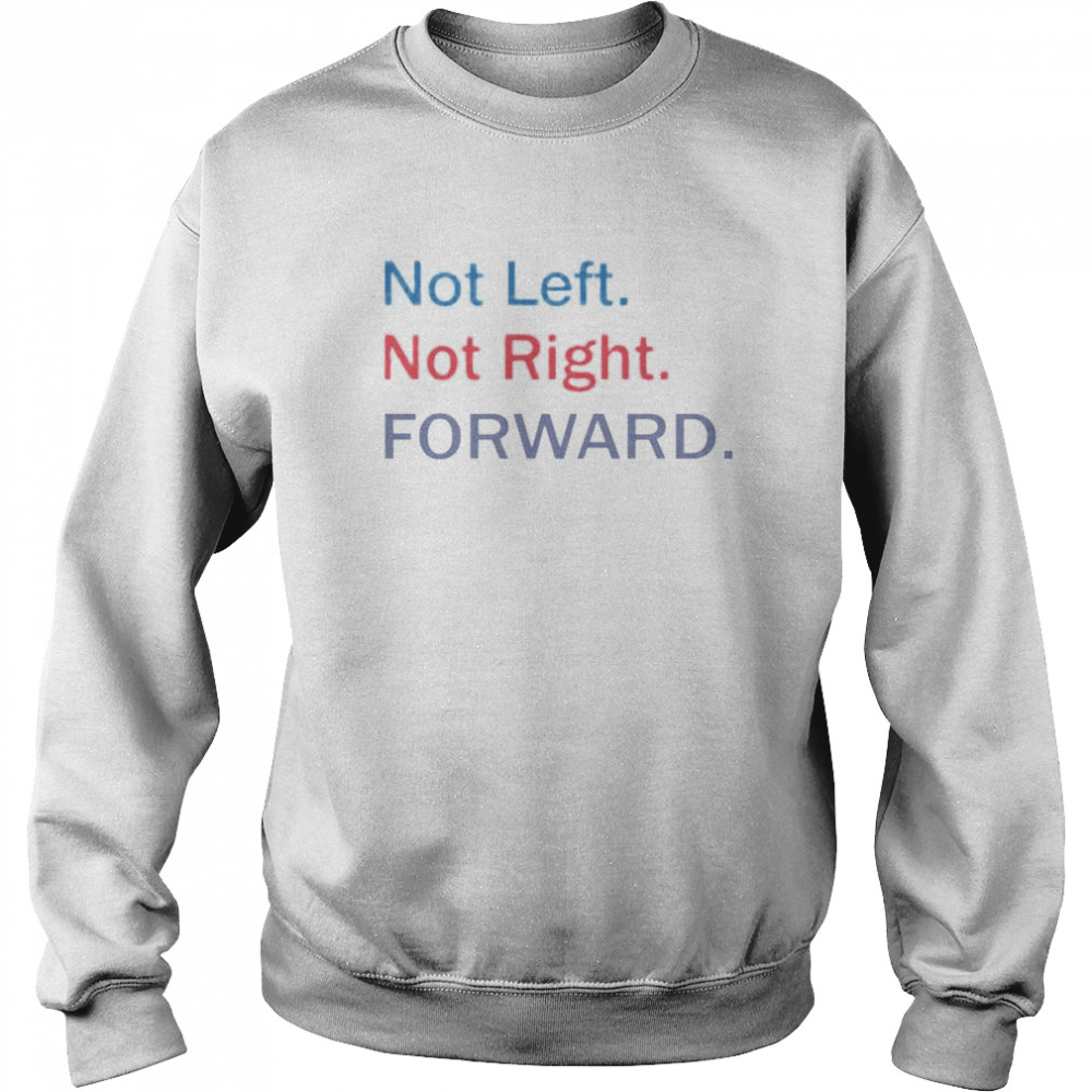 Not left not right forward shirt Unisex Sweatshirt