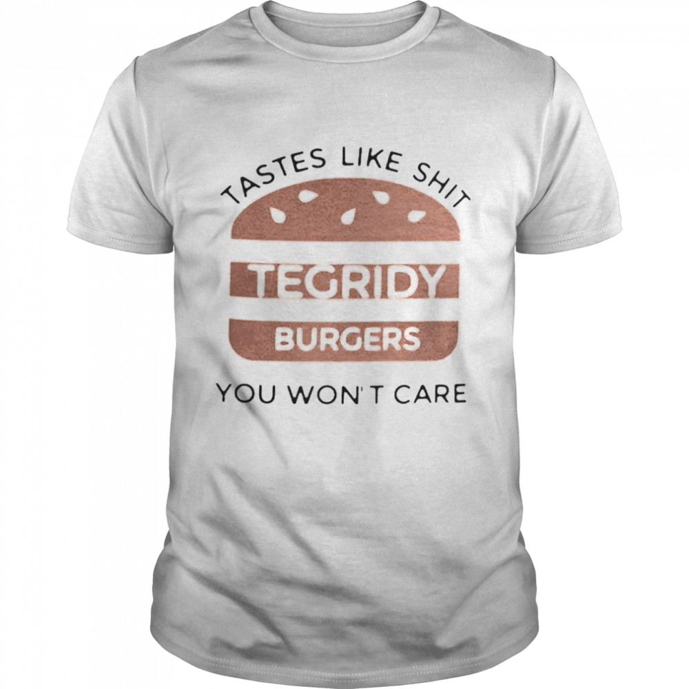 Tastes like shit tegridy burger you won’t care shirt Classic Men's T-shirt