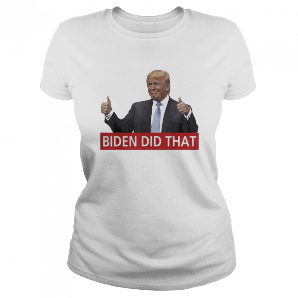 Trump Biden Did That Gas Crisis Anti Biden Classic Women's T-shirt