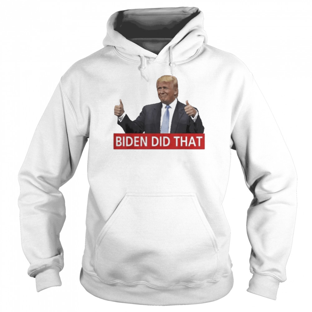 Trump Biden Did That Gas Crisis Anti Biden Unisex Hoodie