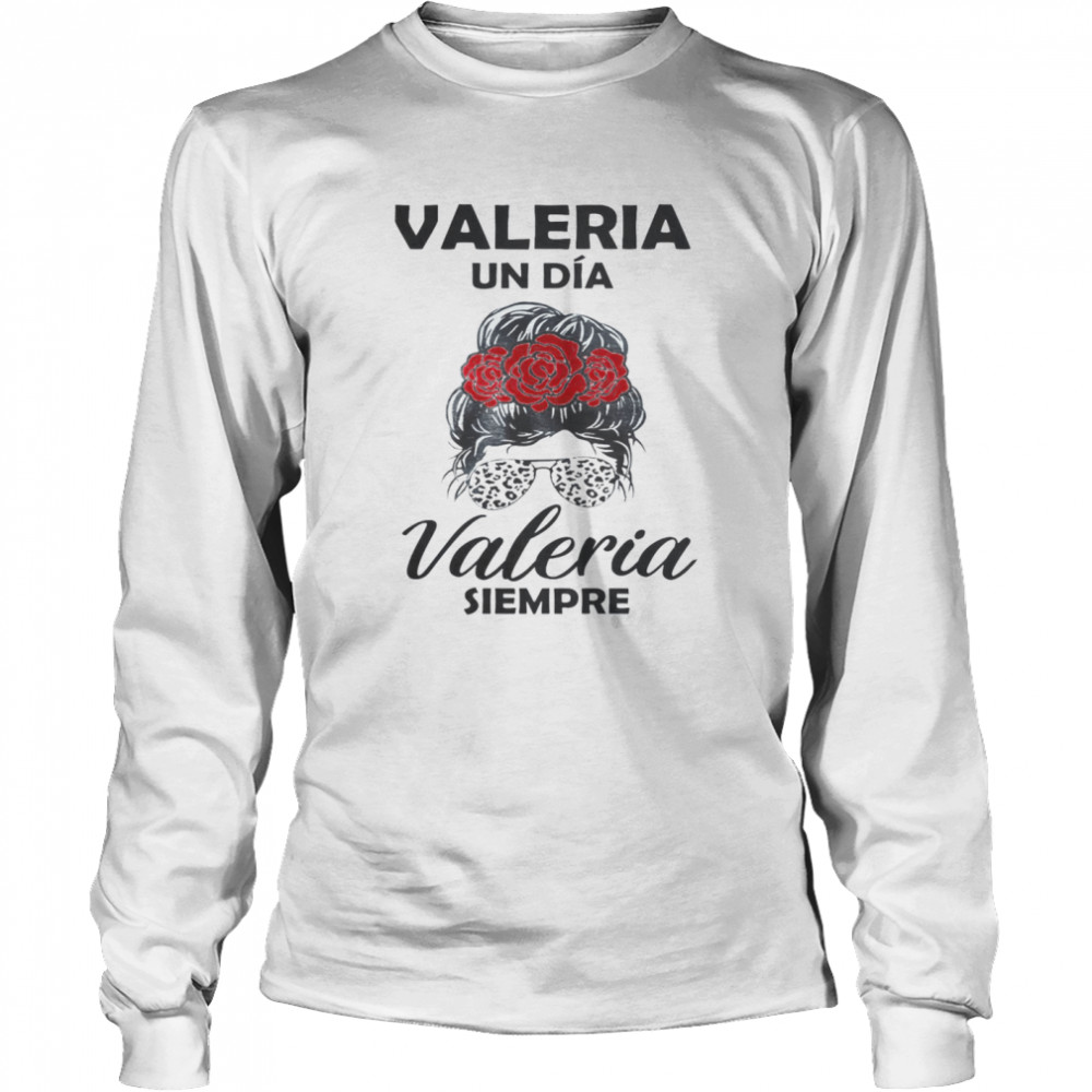 Valeria Un Dia Valeria Siempre Long Sleeved T-shirt