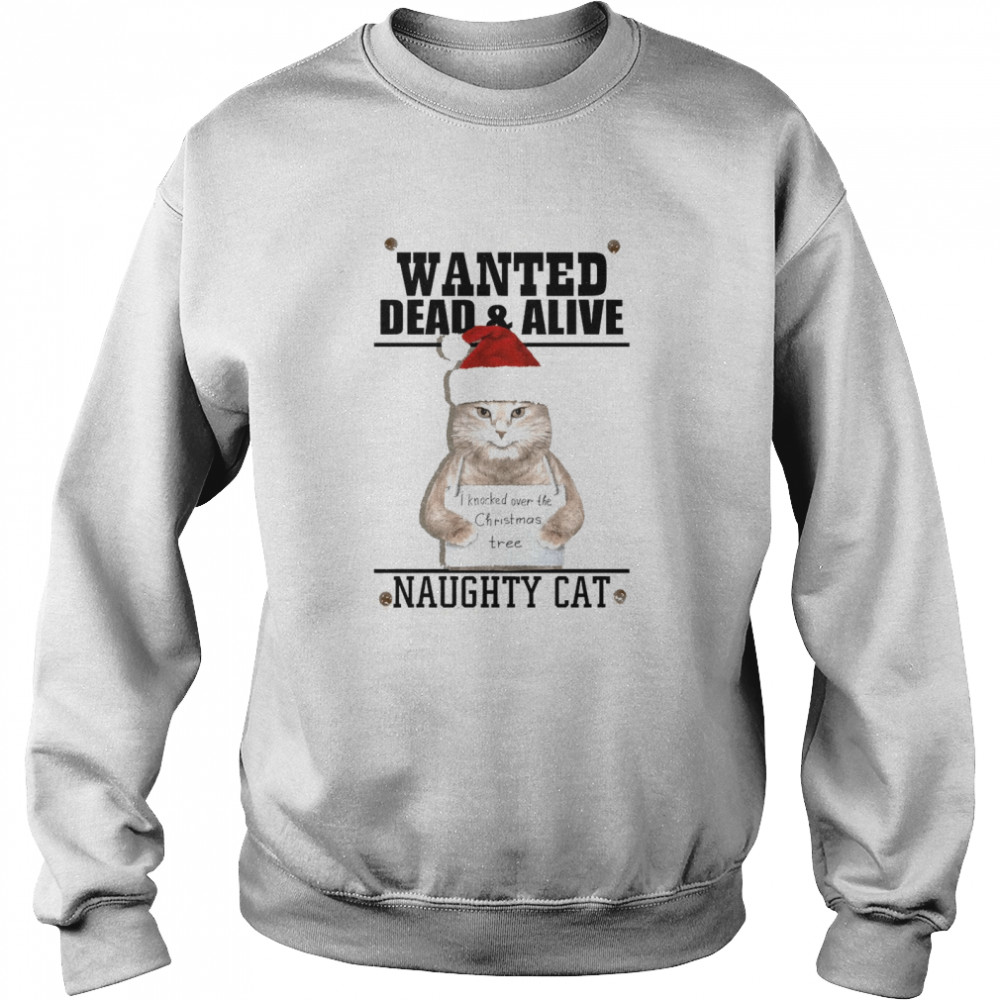 Wanted Dead And Alive Naughty Cat Christmas Unisex Sweatshirt