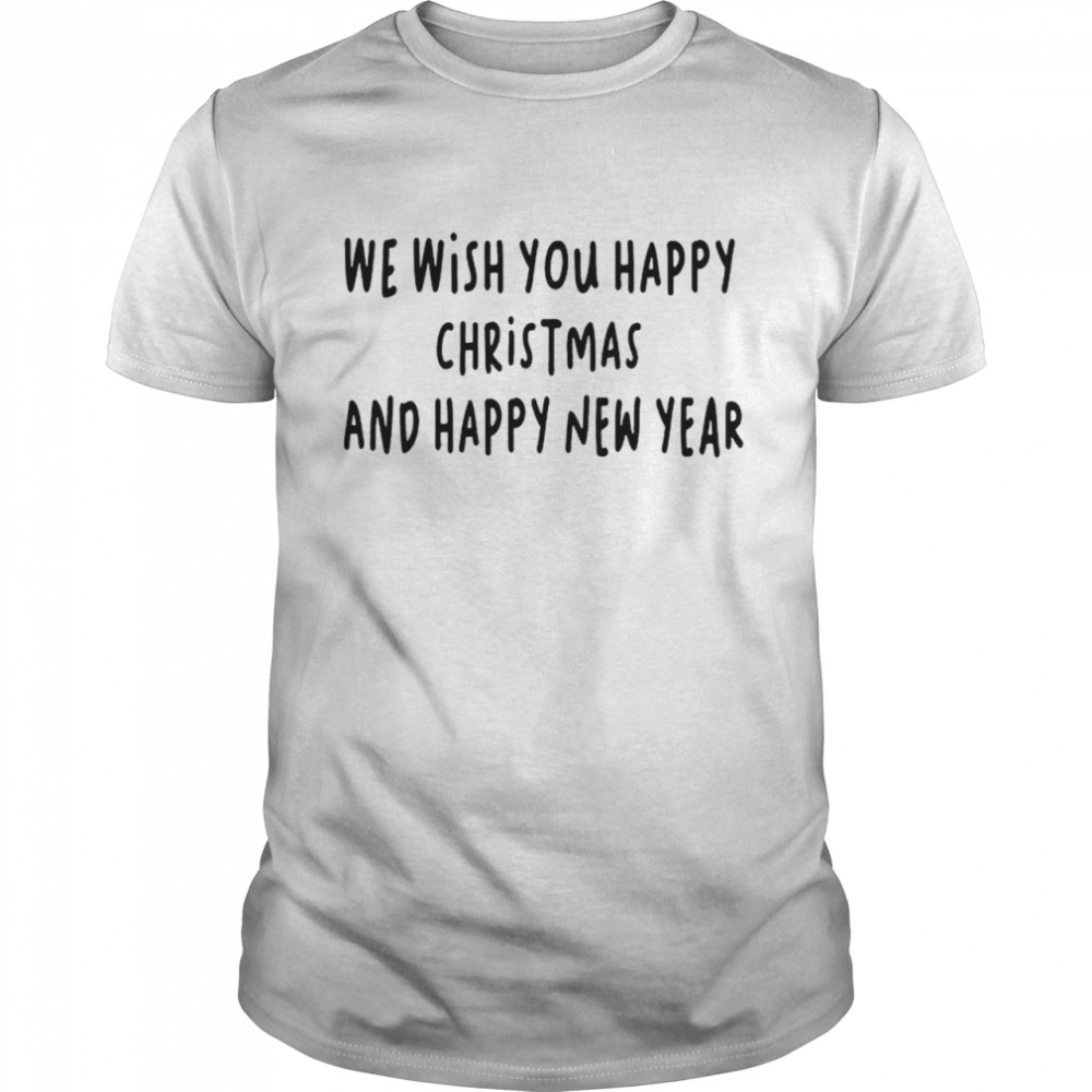 We wish you happy christmas and happy new year shirt Classic Men's T-shirt