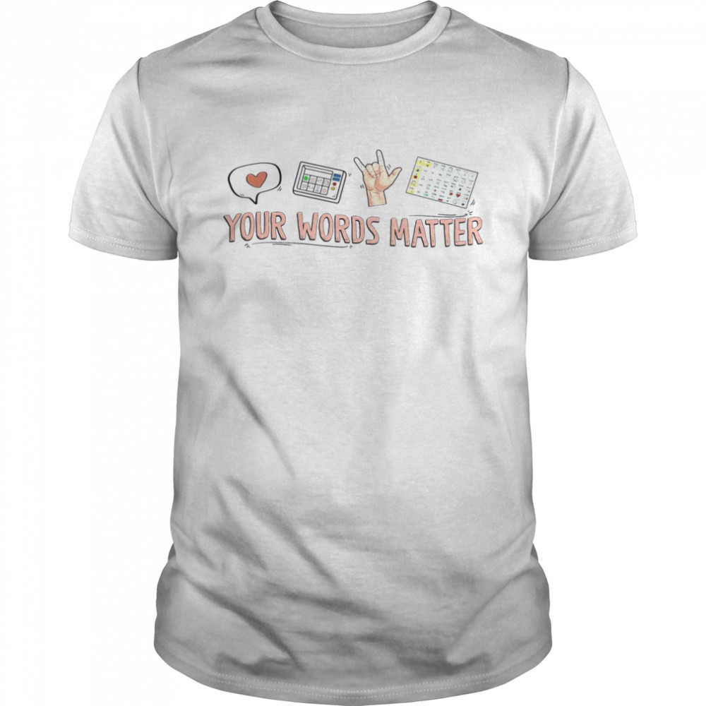 Your Words Matter Classic Men's T-shirt