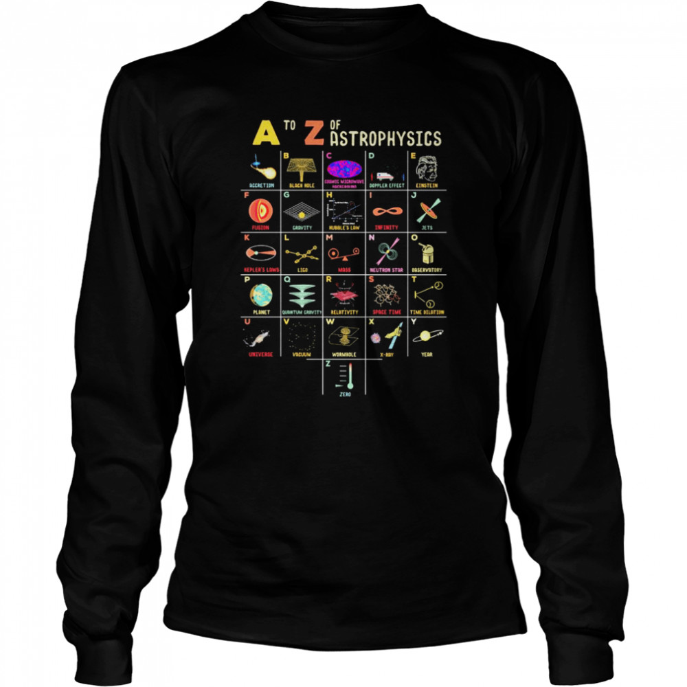 A to z of astrophysics shirt Long Sleeved T-shirt