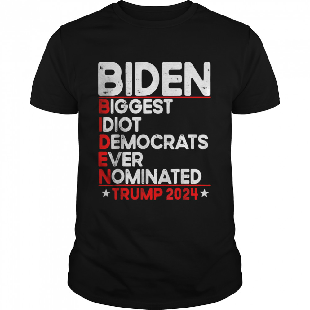 Anti Biden Biggest Idiot Democrats Ever Nominated Trump 2024 Tee Classic Men's T-shirt