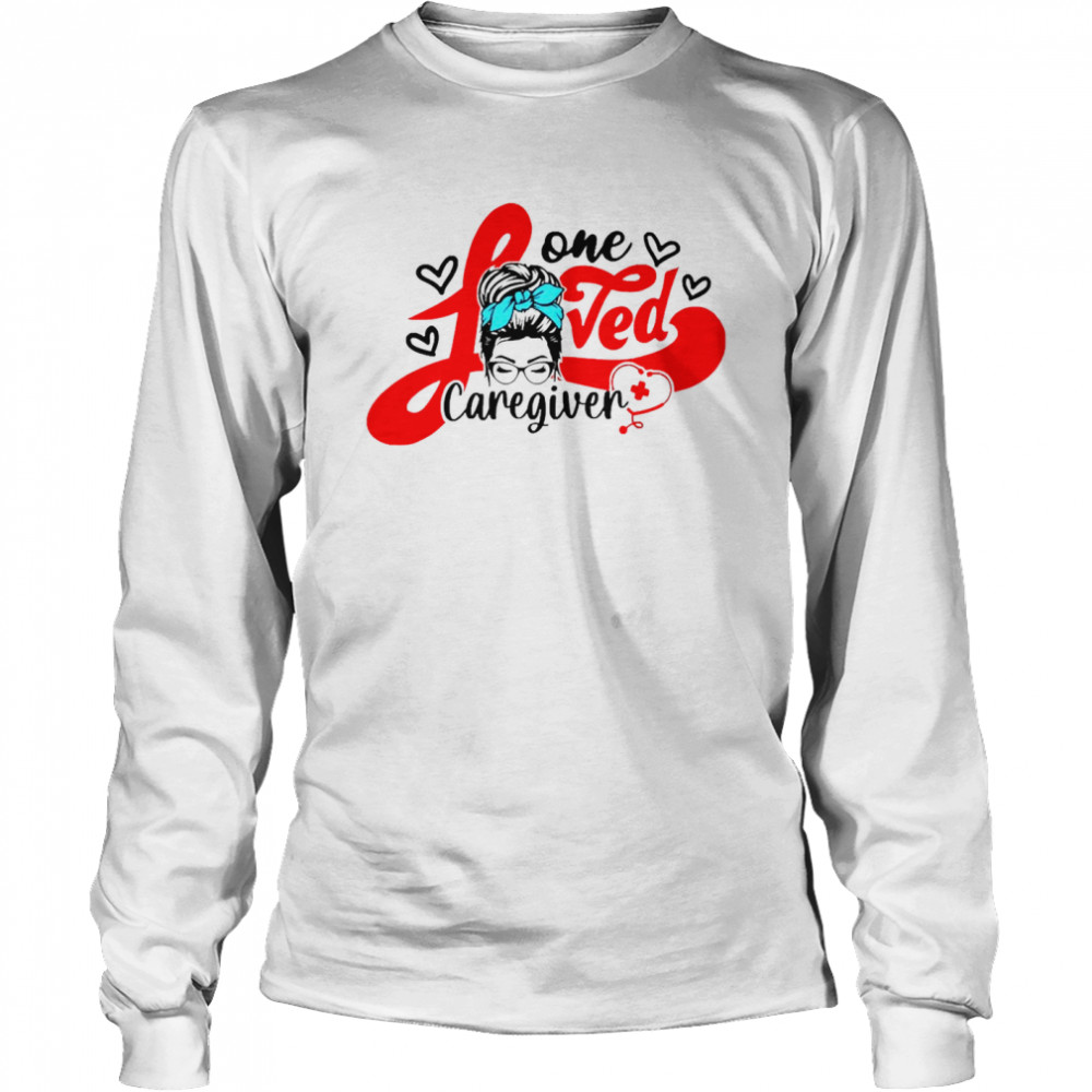 Girl One Loved Caregiver Nurse Long Sleeved T-shirt