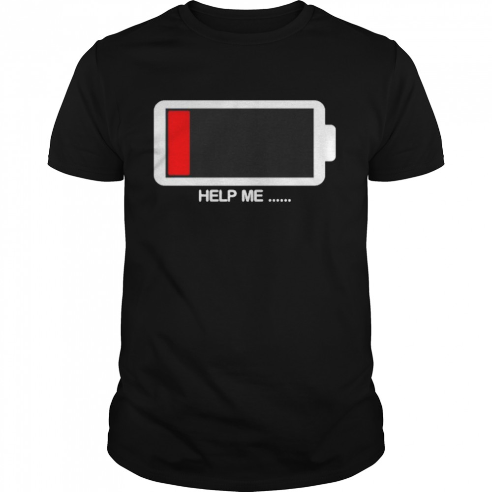 Help me low battery shirt Classic Men's T-shirt