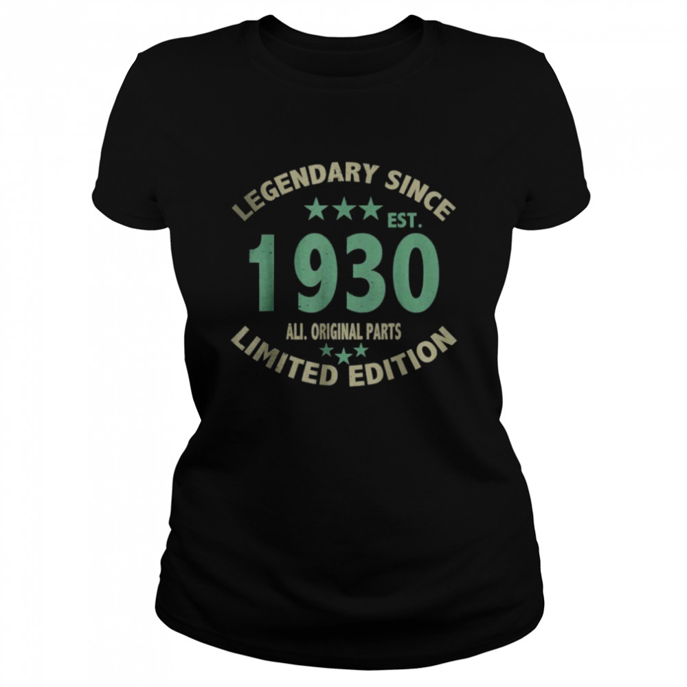 Legend Since 1930 All Original Parts Limited Edition T- Classic Women's T-shirt