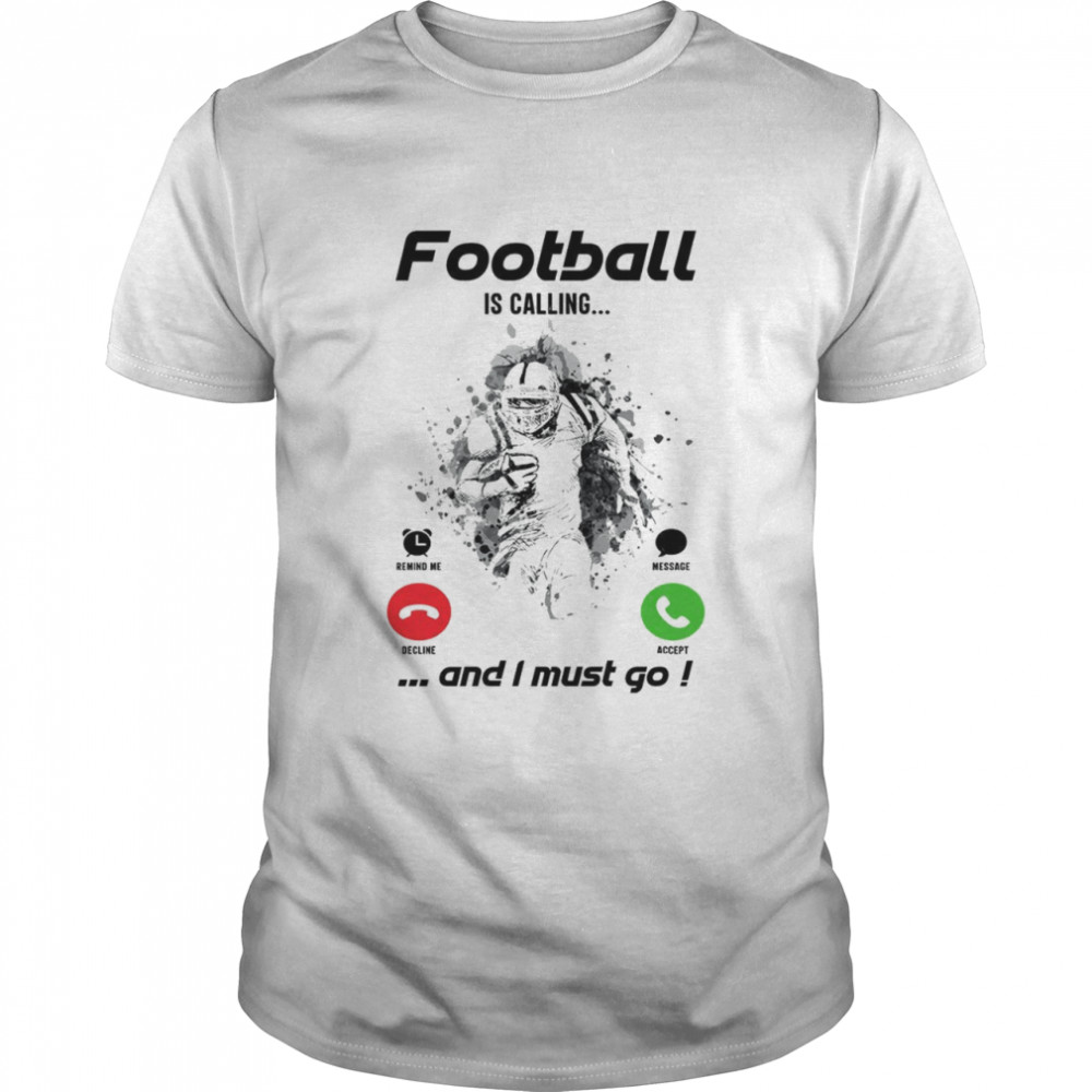 Football is calling and i must go shirt Classic Men's T-shirt