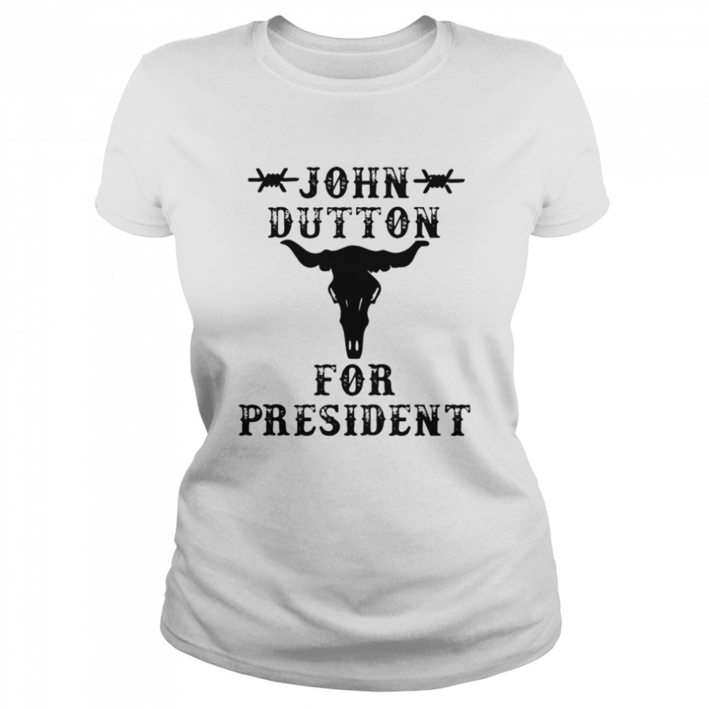 john dutton for president shirt Classic Women's T-shirt